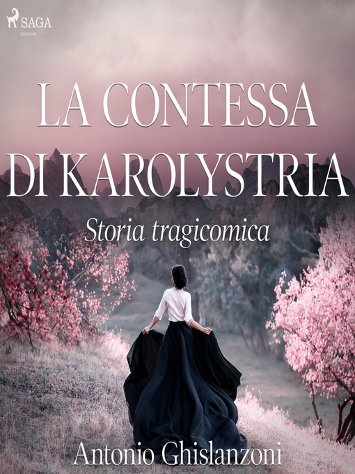 Title details for La contessa di Karolystria--Storia tragicomica by Antonio Ghislanzoni - Wait list